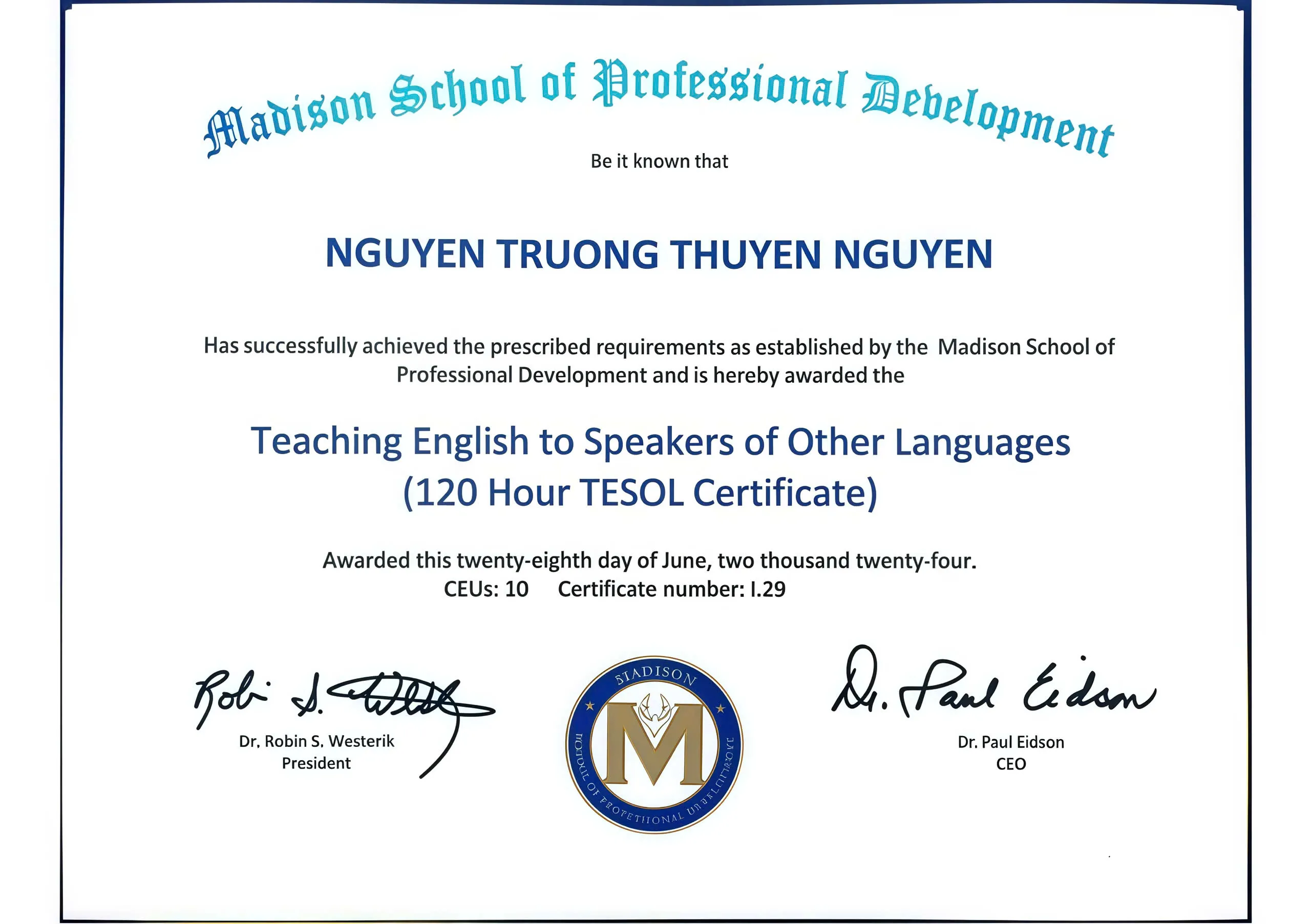 120-hour TESOL certificate issued by the Madison School of Professional Development, USA